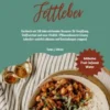 Vegane Ernährung bei Fettleber: Kochbuch mit 150 leberstärkenden Rezepten für Entgiftung, Stoffwechsel & neue Vitalität (Pflanzenbasierte Lösung: Leberfett natürlich abbauen & Entzündungen stoppen)