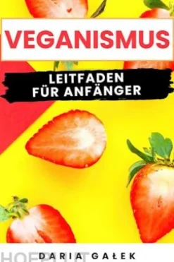 Veganismus: Leitfaden für Anfänger