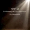 Veien ut