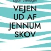 Vejen ud af Jennum Skov