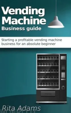 Vending Machine Business Guide