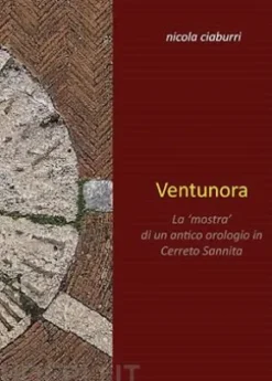 Ventunora. La 'mostra' di un antico orologio in Cerreto Sannita