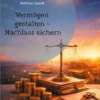 Vermögen gestalten - Nachlass sichern