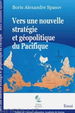 Vers une nouvelle stratégie et géopolitique du Pacifique