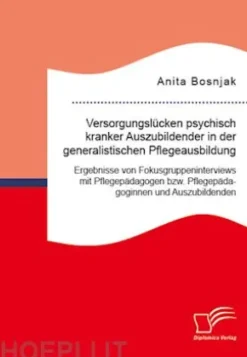 Versorgungslücken psychisch kranker Auszubildender in der generalistischen Pflegeausbildung. Ergebnisse von Fokusgruppeninterviews mit Pflegepädagogen bzw. Pflegepädagoginnen und Auszubildenden