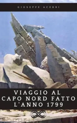 Viaggio al Capo Nord fatto l’anno 1799