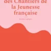 Vichy, le fiasco des Chantiers de la Jeunesse française