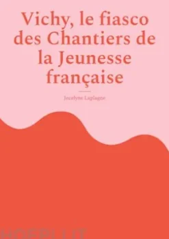 Vichy, le fiasco des Chantiers de la Jeunesse française