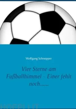 Vier Sterne am Fußballhimmel - Einer fehlt noch......