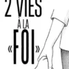 2 vies à la « foi »