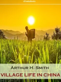 Village Life in China (Annotated)