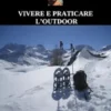 Vivere e praticare l'Outdoor