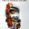 Vivo di emozioni, non di regole - I live on emotions, not rules