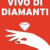 Vivo di diamanti