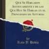 Vocabulario de las Palabras y Frases Bables Que Se Hablaron Antiguamente y de las Que Hoy Se Hablan en el Principado de Asturias