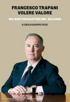 VOLERE VALORE. Ma non chiamatemi Mr. Bulgari