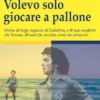 Volevo sologiocare a pallone
