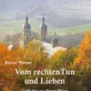 Vom rechten Tun und Lieben