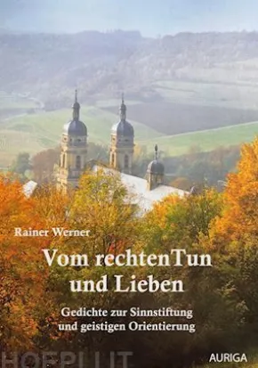 Vom rechten Tun und Lieben