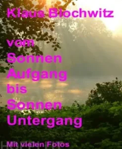 Vom Sonnenaufgang bis Sonnenuntergang