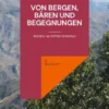 Von Bergen, Bären und Begegnungen