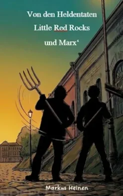 Von den Heldentaten Little Red Rocks und Marx'