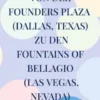 Von der Founders Plaza (Dallas, Texas) zu den Fountains of Bellagio (Las Vegas, Nevada)