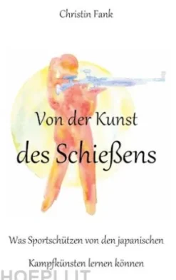 Von der Kunst des Schießens