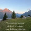 Von einem, der auszog, die Welt zu erobern - und die Berge entdeckte