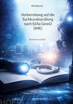 Vorbereitung auf die Sachkundeprüfung nach §34a GewO (IHK)