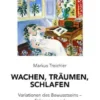 Wachen, Träumen, Schlafen