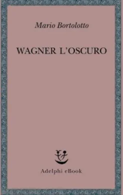 Wagner l’oscuro