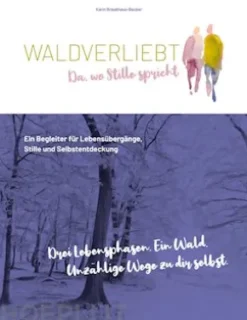 WALDVERLIEBT Da, wo Stille spricht