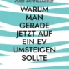 Warum man gerade jetzt auf ein EV umsteigen sollte