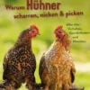 Warum Hühner scharren, nicken und picken