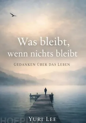 Was bleibt, wenn nichts bleibt
