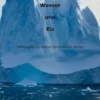 Wasser und Eis