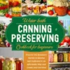 Water Bath Canning & Preserving Cookbook for Beginners