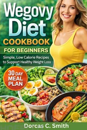 Wegovy Diet Cookbook For Beginners