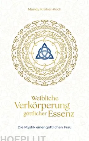 Weibliche Verkörperung göttlicher Essenz