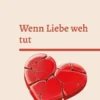 Wenn Liebe weh tut