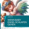 Wenn Baby Engel schlafen gehen
