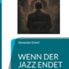 Wenn der Jazz endet
