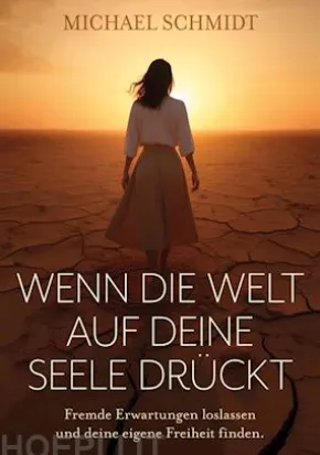 Wenn die Welt auf deine Seele drückt