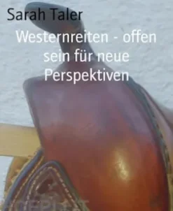 Westernreiten - offen sein für neue Perspektiven