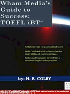Wham Media’s Guide to Success: TOEFL iBT®