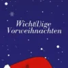 Wicht(l)ige Vorweihnachten
