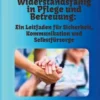 Widerstandsfähig in Pflege und Betreuung