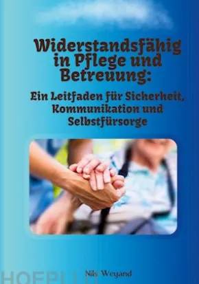 Widerstandsfähig in Pflege und Betreuung