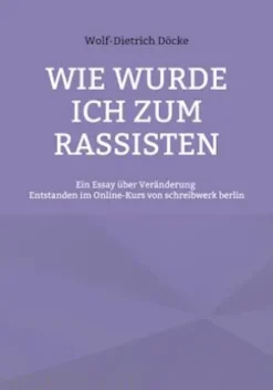 Wie wurde ich zum Rassisten